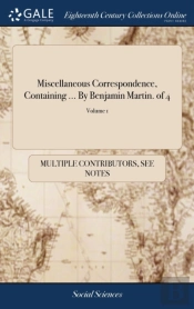 Miscellaneous Correspondence, Containing