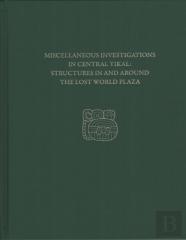 Miscellaneous Investigations In Central Tikalâ€“Â€“S Â€“ Tikal Report 23d
