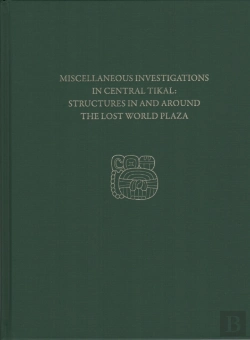 Bertrand.pt - Miscellaneous Investigations In Central Tikalâ€“Â€“S Â€“ Tikal Report 23d