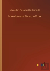 Miscellaneous Pieces, In Prose