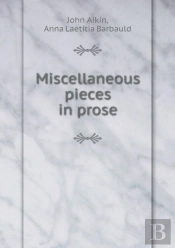 Miscellaneous Pieces In Prose