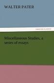 Miscellaneous Studies, A Series Of Essays