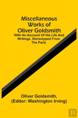 Bertrand.pt - Miscellaneous Works Of Oliver Goldsmith