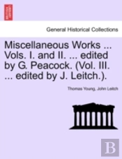 Miscellaneous Works ... Vols. I. And Ii.