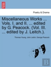 Miscellaneous Works ... Vols. I. And Ii.