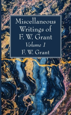 Bertrand.pt - Miscellaneous Writings Of F. W. Grant, Volume 1