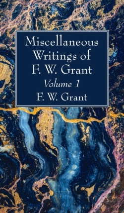 Bertrand.pt - Miscellaneous Writings Of F. W. Grant, Volume 1