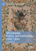 Miscellanies, Poetry, And Authorship, 1680â€“1800