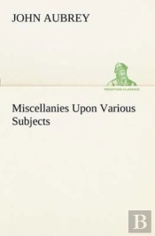 Miscellanies Upon Various Subjects