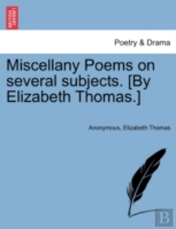 Bertrand.pt - Miscellany Poems On Several Subjects. (By Elizabeth Thomas.)