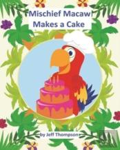 Mischief Macaw Makes A Cake
