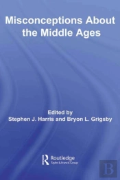 Misconceptions About The Middle Ages