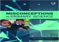 Misconceptions In Primary Science 3e