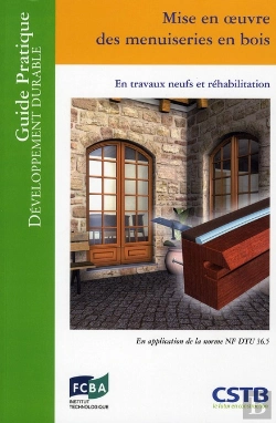 Bertrand.pt - Mise En Oeuvre Des Menuiseries En Bois ; En Travaux Neufs Et Réhabilitation