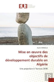 Mise En Oeuvre Des Objectifs De Developpement Durable En Algerie - Une Projection A L'Horizon 2030