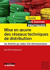 Mise En Oeuvre Des Réseaux Techniques De Distribution ; Eau, Électricité, Gaz, Chaleur, Froid, Télécommunications