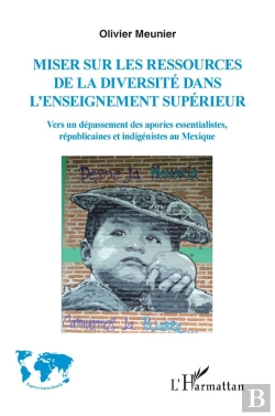 Bertrand.pt - Miser Sur Les Ressources De La Diversité De L'Enseignement Supérieur : Vers Une Dépassement Des Apories Essentialistes, Républicaines Et Indigénistes Au Mexique