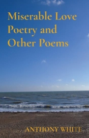 Miserable Love Poetry And Other Poems
