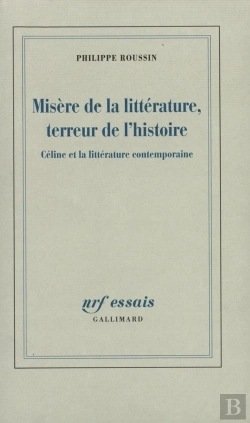 Bertrand.pt - Misère De La Littérature, Terreur De L'Histoire : Céline Et La Littérature Contemporaine
