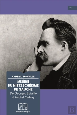 Bertrand.pt - Misère Du Nietzschéisme De Gauche : De Georges Bataille À Michel Onfray