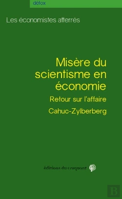 Bertrand.pt - Misère Du Scientisme En Économie ; Retour Sur L'Affaire Cahuc-Zylberberg
