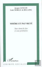 Misere Et Pauvrete ; Sans Domicile Fixe Et Sous Proletaires