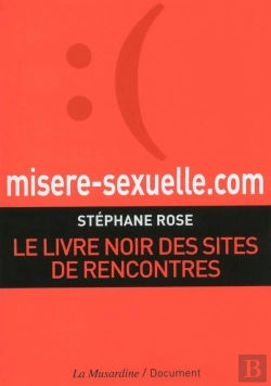 Bertrand.pt - Misere-Sexuelle.Com ; Le Livre Noir Des Sites De Rencontre