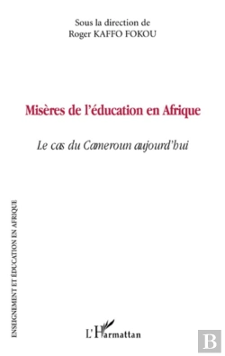 Bertrand.pt - Misères De L'Éducation En Afrique ; Le Cas Du Cameroun Aujourd'Hui