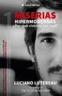 Miserias Hipermodernas ¿Por Que Vivimos Tan Mal?