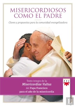 Bertrand.pt - Misericordiosos Como El Padre: Claves Y Propuestas Para La Comunidad Evangelizadora