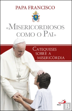 Bertrand.pt - Misericordiosos Como o Pai