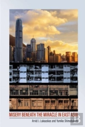 Misery Beneath The Miracle In East Asia