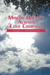 Misery Doesn'T Always Love Company