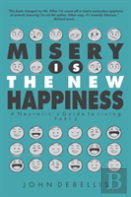 Misery Is The New Happiness