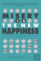 Misery Is The New Happiness
