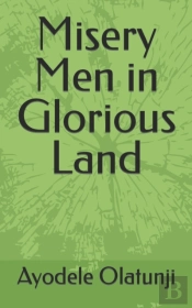 Misery Men In Glorious Land