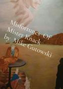 Misfortunes  Of   Mister Knack          By  Mike Gutowski