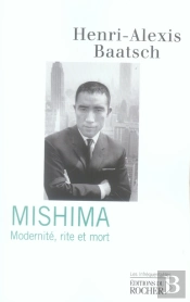 Mishima ; Modernité, Rite Et Mort
