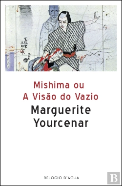 Bertrand.pt - Mishima ou A Visão do Vazio