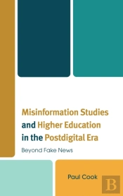 Misinformation Studies And Higher Education In The Postdigital Era