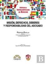 Misión, Derechos, Deberes Y Responsabilidades Del Abogado
