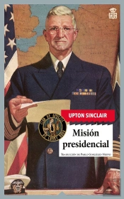Mision Presidencial. Saga De Lanny Budd 8