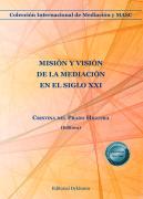 Mision Y Vision De La Mediacion En El Siglo Xxi