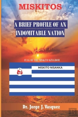 Bertrand.pt - Miskitos: A Brief Profile Of An Indomita