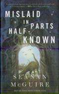 Mislaid In Parts Half-Known