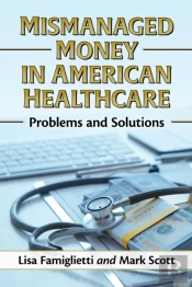 Mismanaged Money In American Healthcare