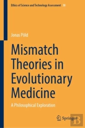 Mismatch Theories In Evolutionary Medicine