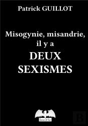 Misogynie, Misandrie, Il Y A Deux Sexismes