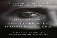 Misreading Scripture With Individualist Eyes Â€“ Patronage, Honor, And Shame In The Biblical World