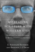 Misreading Scripture With Western Eyes Â€“ Removing Cultural Blinders To Better Understand The Bible